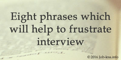 8 phrases which will help to frustrate interview