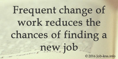 Frequent change of work reduces the chances of finding a new job