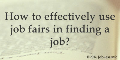 3 steps - How to effectively use job fairs in finding a job?