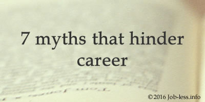 7 myths that hinder career