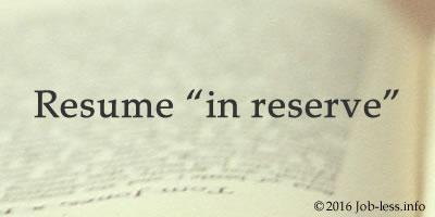 Resume "in reserve"